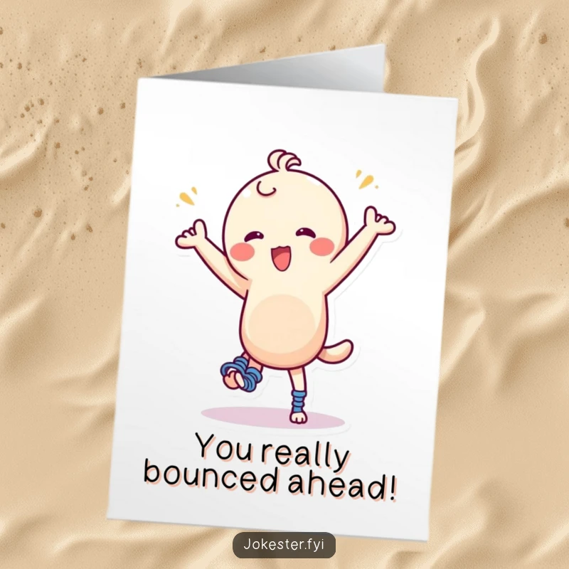 Funny Free Printable Congratulations Card: Character with springs on feet doing a joyous, bouncy dance.